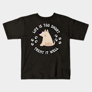 Life Is Too Short Treat It well Kids T-Shirt